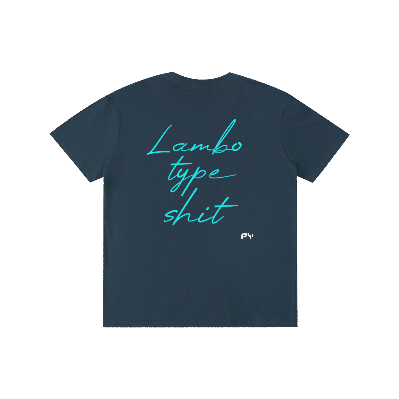 PY Lambo Type Shit Tee