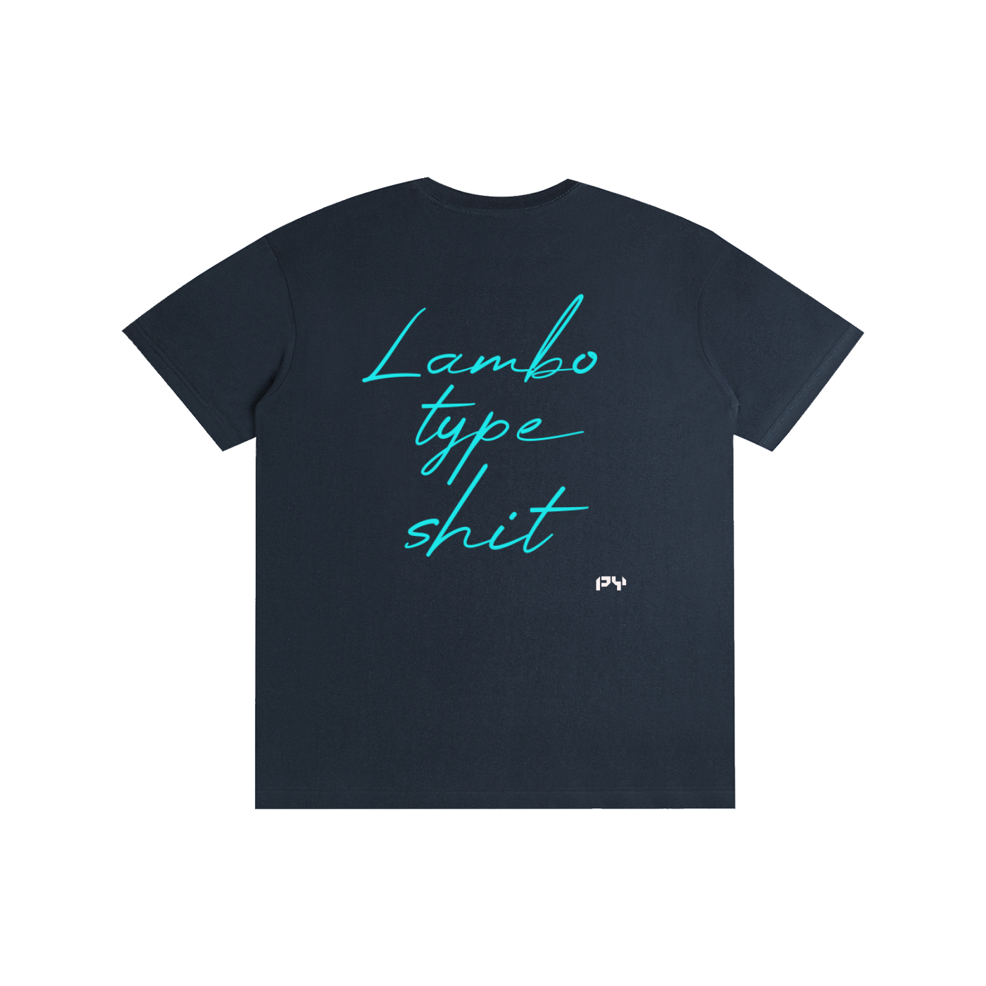 PY Lambo Type Shit Tee